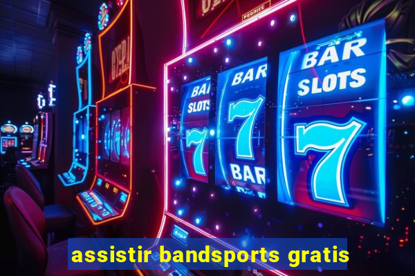 assistir bandsports gratis